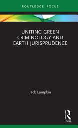 Icon image Uniting Green Criminology and Earth Jurisprudence