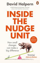 Icon image Inside the Nudge Unit: How small changes can make a big difference