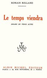 Icon image Le Temps viendra: Drame en trois actes