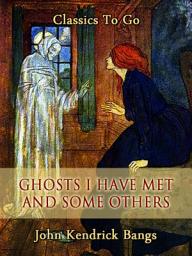 Icon image Ghosts I Have Met and Some Others: Restored Classics to Go Edition