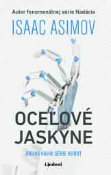 Icon image Oceľové jaskyne: Zväzok 2