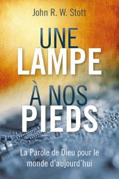 Icon image Une lampe à nos pieds: La Parole de Dieu pour le monde d’aujourd’hui