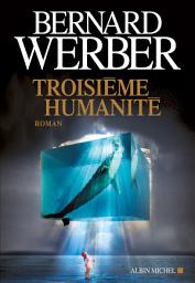 Icon image Troisième humanité: Tome 1