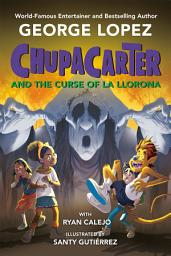 Icon image ChupaCarter and the Curse of La Llorona