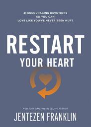 Icon image Restart Your Heart: 21 Encouraging Devotions So You Can Love Like You've Never Been Hurt