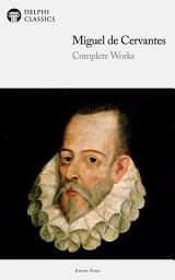 Icon image Delphi Complete Works of Miguel de Cervantes (Illustrated)