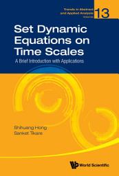Icon image Set Dynamic Equations on Time Scales: A Brief Introduction with Applications