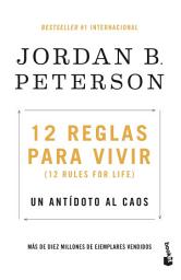 Icon image 12 reglas para vivir (Español neutro): Un antídoto al caos