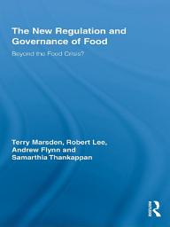 Icon image The New Regulation and Governance of Food: Beyond the Food Crisis?