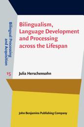 Icon image Bilingualism, Language Development and Processing across the Lifespan