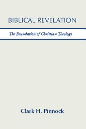 Icon image Biblical Revelation: The Foundation of Christian Theology