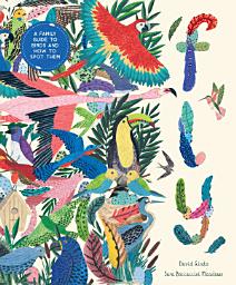 Icon image Fly: A Family Guide to Birds and How to Spot Them