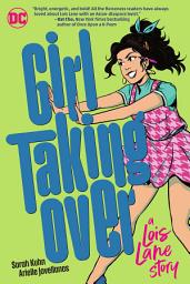 Icon image Girl Taking Over: A Lois Lane Story