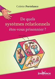 Icon image De quels systèmes relationnels êtes-vous prisonnier?