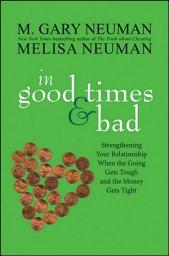 Icon image In Good Times and Bad: Strengthening Your Relationship When the Going Gets Tough and the Money Gets Tight