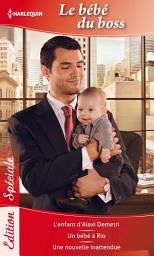 Icon image Bébé du boss: L'enfant d'Alexi Demetri - Un bébé à Rio - Une nouvelle inattendue