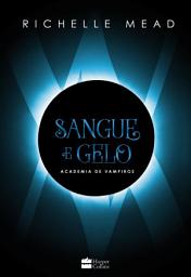 Icon image Sangue e gelo: (Academia de vampiros 2)