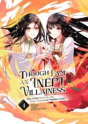 Icon image Though I Am an Inept Villainess: Tale of the Butterfly-Rat Body Swap in the Maiden Court (Manga)