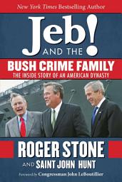 Icon image Jeb! and the Bush Crime Family: The Inside Story of an American Dynasty