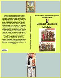 Icon image Ricarda Huch: Deutsche Geschichte – Mittelalter – I. Römisches Reich Deutscher Nation –: Band 178 in der gelben Reihe – bei Jürgen Ruszkowski