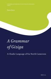 Icon image A Grammar of Giziga: A Chadic Language of Far North Cameroon
