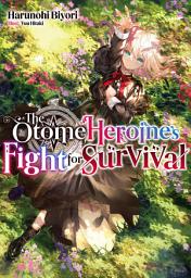 Icon image The Otome Heroine's Fight for Survival