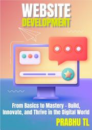 Icon image WEBSITE DEVELOPMENT: From Basics to Mastery – Build, Innovate, and Thrive in the Digital World