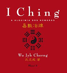 Icon image I Ching: a alquimia dos números