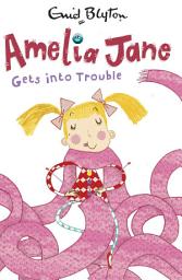 Icon image Amelia Jane Gets into Trouble: Book 3