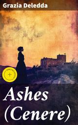 Icon image Ashes (Cenere): Enriched edition. A Sardinian Story