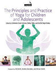 Icon image The Principles and Practice of Yoga for Children and Adolescents