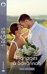 Icon image Mariages à Savannah - Série intégrale: Le mystérieux inconnu de minuit - Inavouables sentiments
