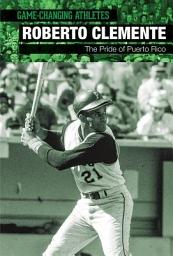 Icon image Roberto Clemente: The Pride of Puerto Rico