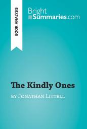 Icon image The Kindly Ones by Jonathan Littell (Book Analysis): Detailed Summary, Analysis and Reading Guide