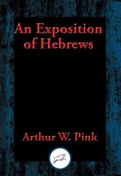 Icon image Exposition of Hebrews: With Linked Table of Contents