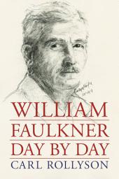 Icon image William Faulkner Day by Day
