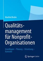 Icon image Qualitätsmanagement für Nonprofit-Organisationen: Grundlagen – Planung – Umsetzung – Kontrolle
