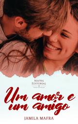 Icon image Um Amor e Um Amigo (Livro 01)