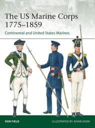 Icon image The US Marine Corps 17751859: Continental and United States Marines
