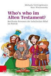 Icon image Who's who im Alten Testament?: Berühmte Personen der hebräischen Bibel im Porträt