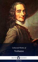 Icon image Delphi Collected Works of Voltaire (Illustrated)