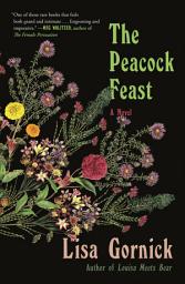 Icon image The Peacock Feast: A Novel