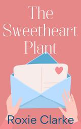 Icon image The Sweetheart Plant: A Sweet Fat Girl Romance
