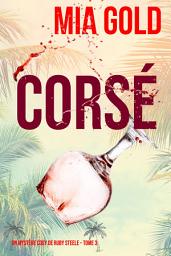 Icon image Corsé (Un Mystère Cosy de Ruby Steele — Tome 3)
