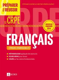 Icon image Préparer et réussir le CRPE - Épreuve d'admissibilité de Français: Nouveau concours 2014