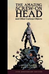Icon image The Amazing Screw-On Head and Other Curious Objects (Anniversary Edition)