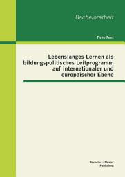 Icon image Lebenslanges Lernen als bildungspolitisches Leitprogramm auf internationaler und europäischer Ebene