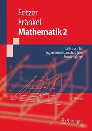 Icon image Mathematik 2: Lehrbuch für ingenieurwissenschaftliche Studiengänge, Ausgabe 6