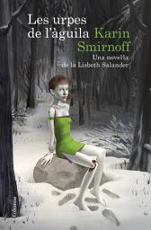 Icon image Les urpes de l'àguila: una novel·la de la Lisbeth Salander (Sèrie Millennium)