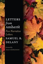 Icon image Letters from Amherst: Five Narrative Letters